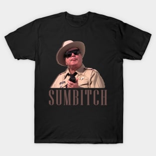 buford t justice - sumbitch T-Shirt